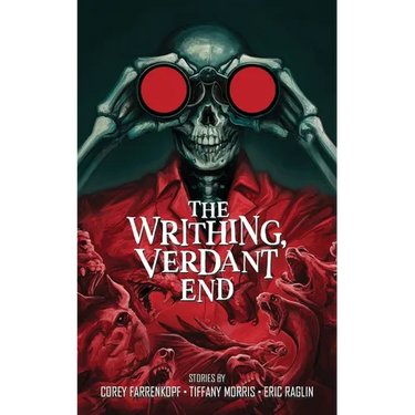 The Writhing, Verdant End