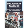 Handling Of The JFK Assassination: Lots Of Interesting Details Facts Right JFK Assassination: John F. Kennedy Assassinated