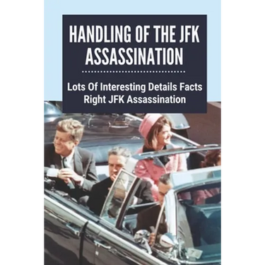 Handling Of The JFK Assassination: Lots Of Interesting Details Facts Right JFK Assassination: John F. Kennedy Assassinated
