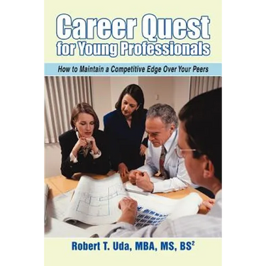 Career Quest for Young Professionals: How to Maintain a Competitive Edge Over Your Peers