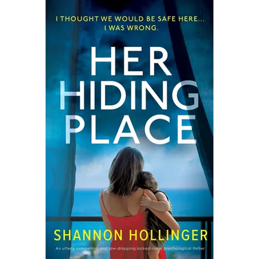 Her Hiding Place: An utterly compelling and jaw-dropping locked-room psychological thriller