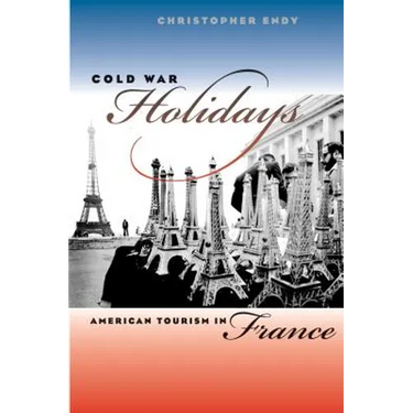 Cold War Holidays: American Tourism in France