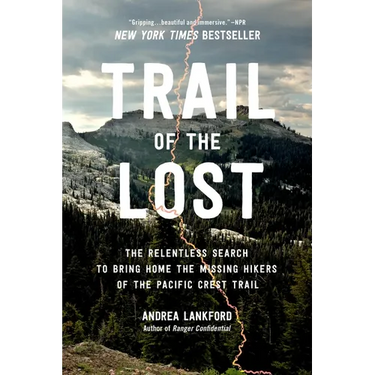 Trail of the Lost: The Relentless Search to Bring Home the Missing Hikers of the Pacific Crest Trail