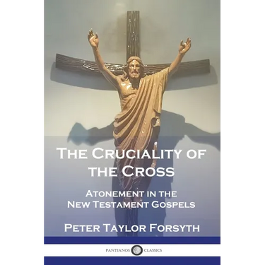 The Cruciality of the Cross: Atonement in the New Testament Gospels