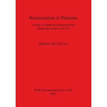 Romanization in Palestine: A study of urban development from Herod the Great to AD 70