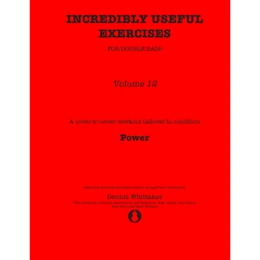 Incredibly Useful Exercises for Double Bass: Volume 12 - Power