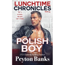 Lunchtime Chronicles: Polish Boy