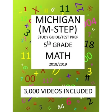 5th Grade MICHIGAN M-STEP, 2019 MATH, Test Prep: : 5th Grade MICHIGAN STUDENT TEST of EDUCATION PROGRESS 2019 MATH Test Prep/Study Guide
