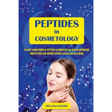 Peptides in Cosmetology: The Anti-Aging Power of Peptides in Cosmetics for Skin Rejuvenation. How Peptides Can Improve Overall Health and Wellbeing