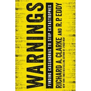 Warnings: Finding Cassandras to Stop Catastrophes