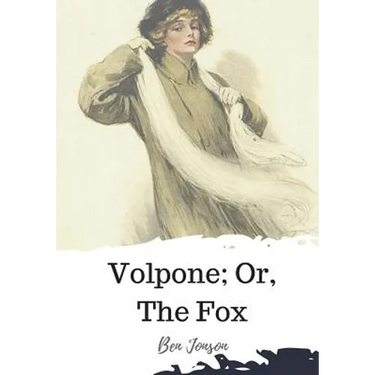 Volpone; Or, The Fox
