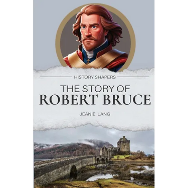 The Story of Robert Bruce