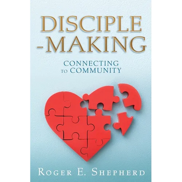 Disciple-Making: Connecting to Community