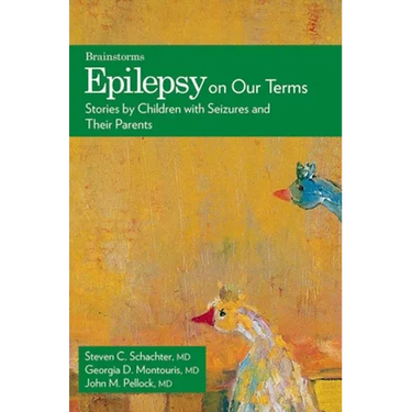 Epilepsy on Our Terms: Stories by Children with Seizures and Their Parents