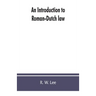 An introduction to Roman-Dutch law