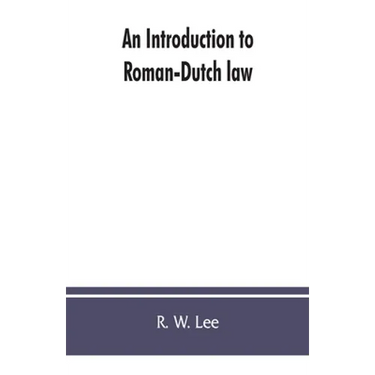 An introduction to Roman-Dutch law