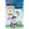 Mortimer and Me: Moose on the Run