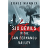Six Devils In The San Fernando Valley