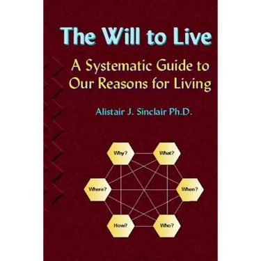 The Will to Live: A Systematic Guide to our Reasons for Living