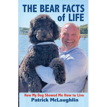 The Bear Facts of Life: How My Dog Showed Me How to Live