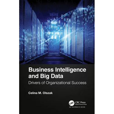 Business Intelligence and Big Data: Drivers of Organizational Success