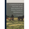 Compendium of History and Biography of Polk County, Minnesota