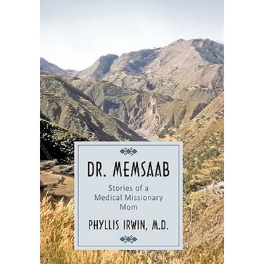Dr. Memsaab: Stories of a Medical Missionary Mom
