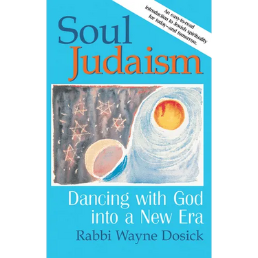 Soul Judaism: Dancing with God in a New Era
