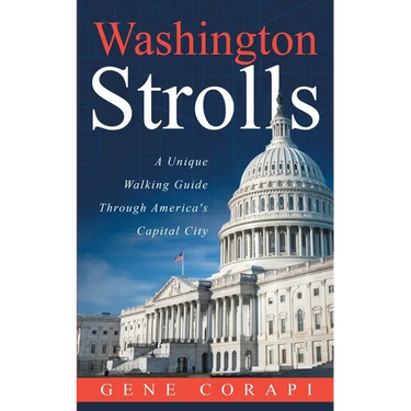 Washington Strolls: A Uniquе Walking Guide Through America's Capital City