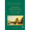 Romantic 'Anglo-Italians': Configurations of Identity in Byron, the Shelleys, and the Pisan Circle