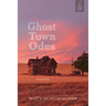 Ghost Town Odes