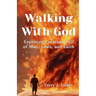 Walking With God: Exploring Creation, Fall of Man, Laws, and Faith: Exploring Creation, Fall of Man, Laws, and Faith