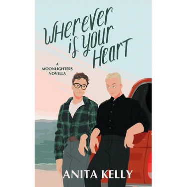 Wherever is Your Heart: A Moonlighters novella