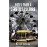 Notes from a Derelict Culture
