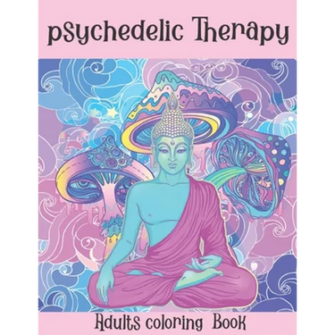 The Psychedelic Therapy: Adults coloring Book: A hippie trippy stoner's relaxing stress relieving easy funny coloring book for adults