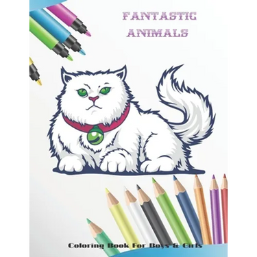 Fantastic Animals - Coloring Book For Boys & Girls