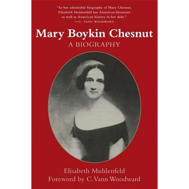 Mary Boykin Chesnut: A Biography (Revised)