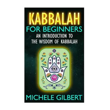 Kabbalah For Beginners: An Introduction To The Wisdom Of Kabbalah