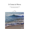 It Comes in Waves