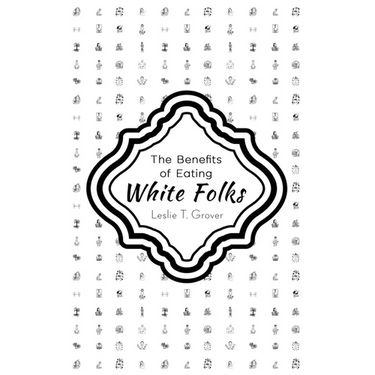 The Benefits of Eating White Folks