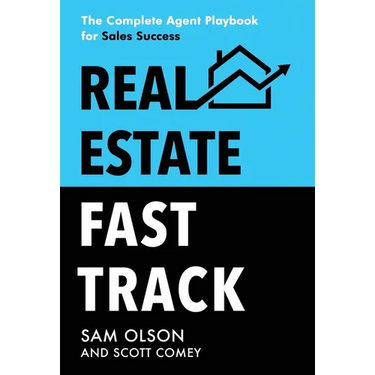 Real Estate Fast Track: The Complete Agent Playbook for Sales Success
