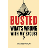 Busted: What's Wrong with My Excuse?