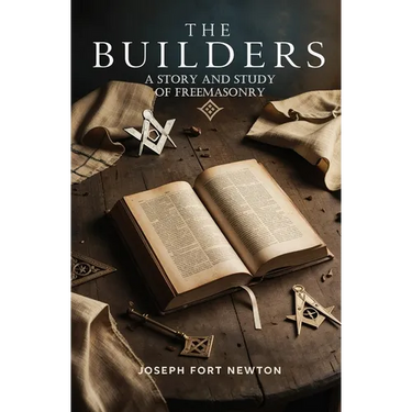The Builders: A Story and Study of Freemasonry