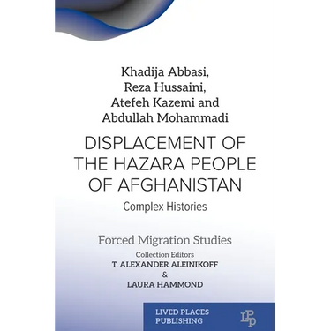 Displacement of the Hazara People of Afghanistan: Complex Histories
