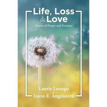 Life, Loss and Love: Poems of Prayer and Promise