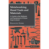 Metalworking Hand Tools and Materials - A Guide to the Methods and Equipment of Home Improvement