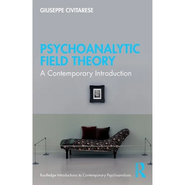 Psychoanalytic Field Theory: A Contemporary Introduction