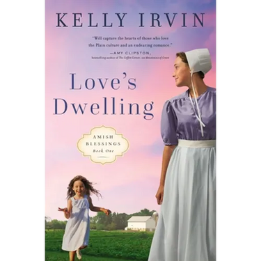 Love's Dwelling: A Heartfelt Amish Romance Filled with Faith, Family, and the Power of Love to Overcome Any Obstacle