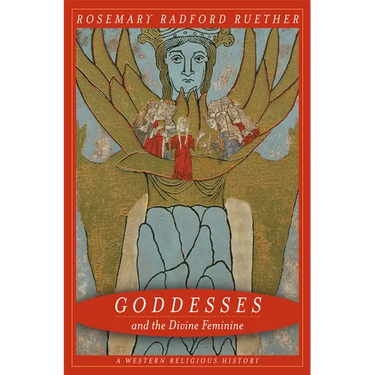 Goddesses and the Divine Feminine: A Western Religious History