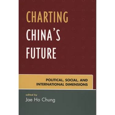 Charting China's Future: Political, Social, and International Dimensions